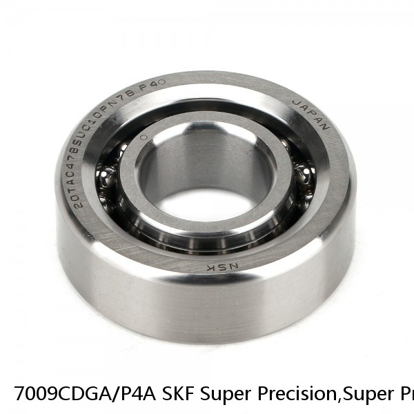 7009CDGA/P4A SKF Super Precision,Super Precision Bearings,Super Precision Angular Contact,7000 Series,15 Degree Contact Angle #1 small image